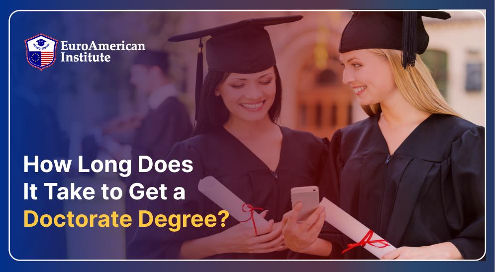 How Long Does It Take to Get a Doctorate Degree?